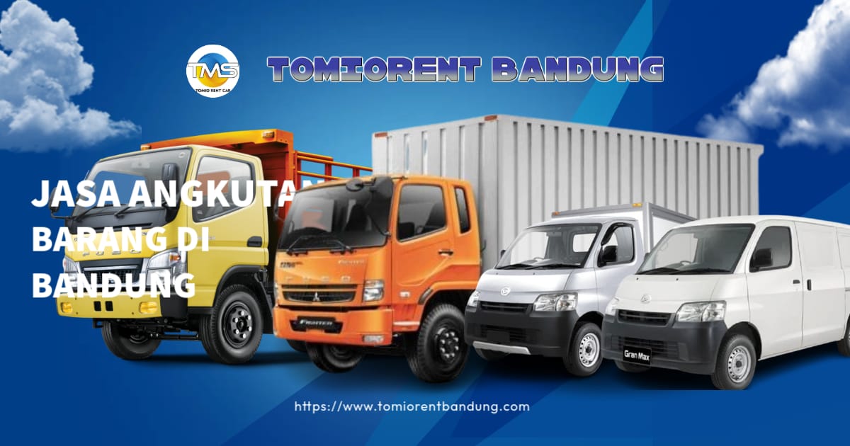 Jasa Angkut Barang di bandung, sewa Mobil Pick Up, box, blind van dan truk – Solusi Praktis, Cepat, dan Ekonomis