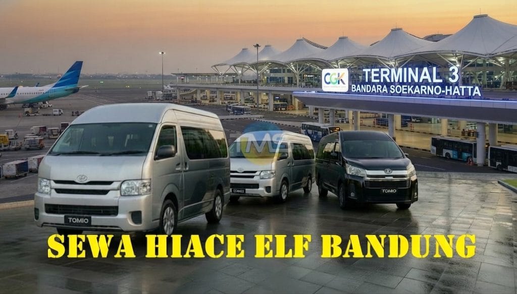 Rental Mobil Hiace Bandung Bandara Soetta Jakarta